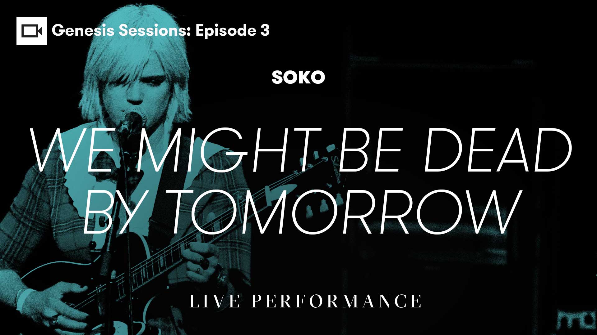 Genesis Sessions | Soko: We Might Be Dead By Tomorrow
