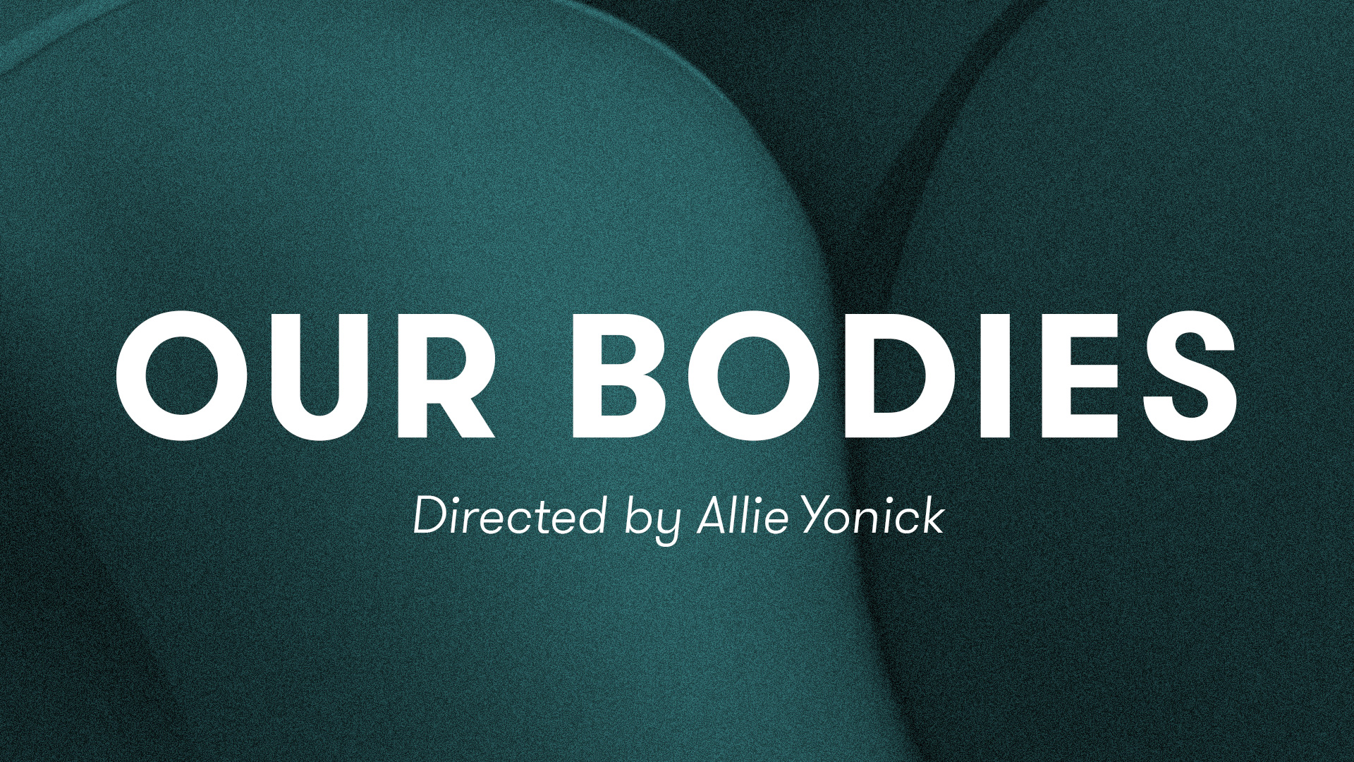 OUR BODIES | Allie Yonick