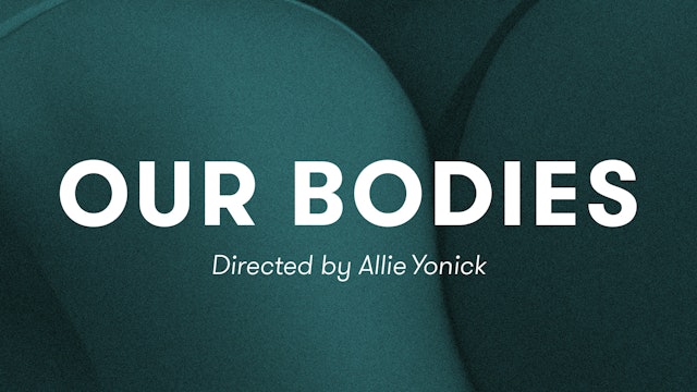 OUR BODIES | Allie Yonick