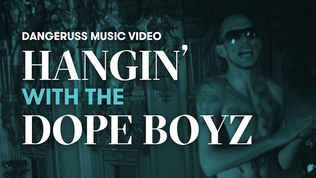 "Hanging With The Dope Boyz" | Dangeruss