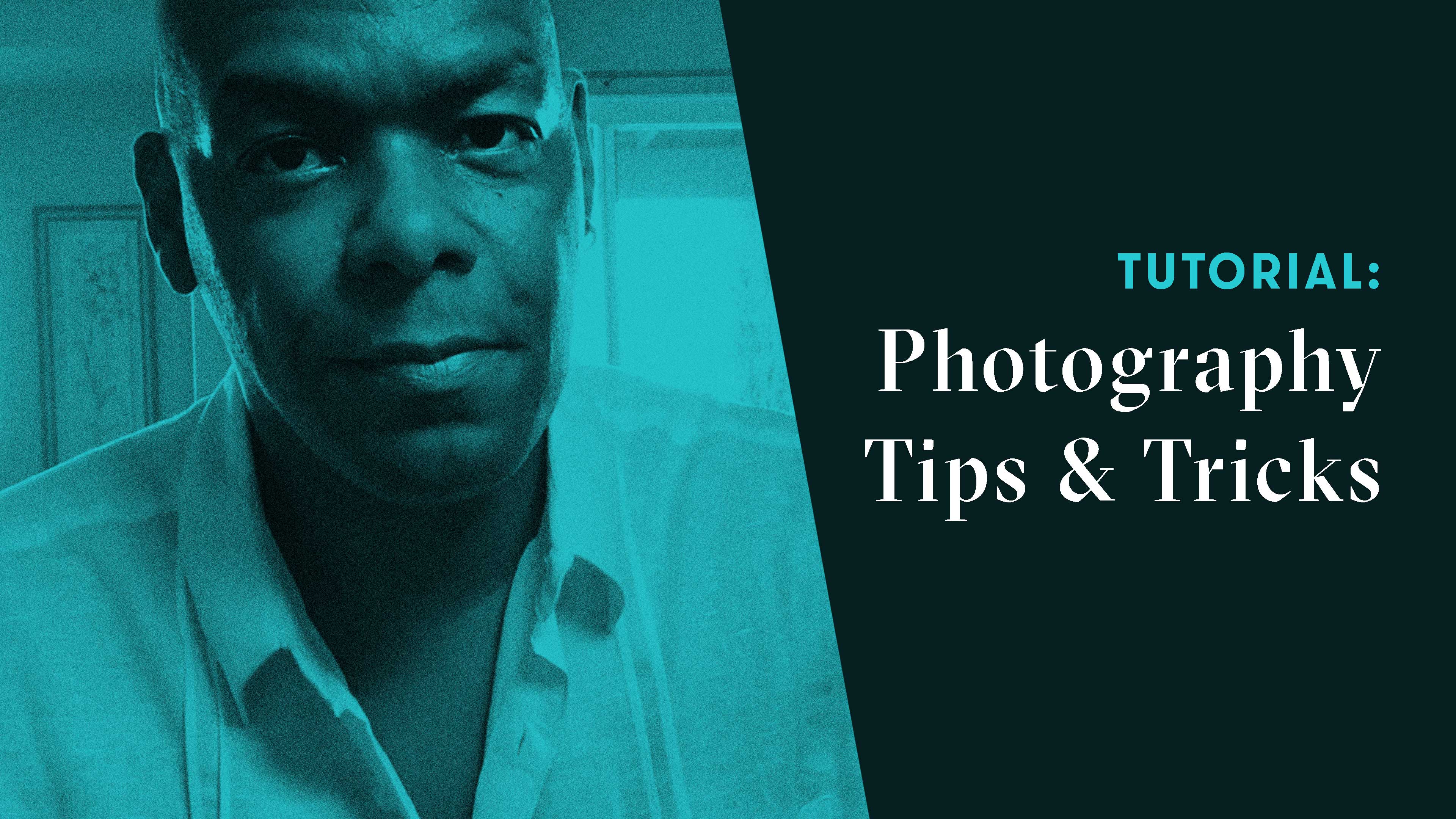 TUTORIAL: Photography Tips & Tricks