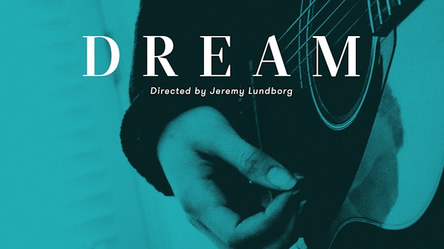 Dream, Directed by Jeremy Lundborg