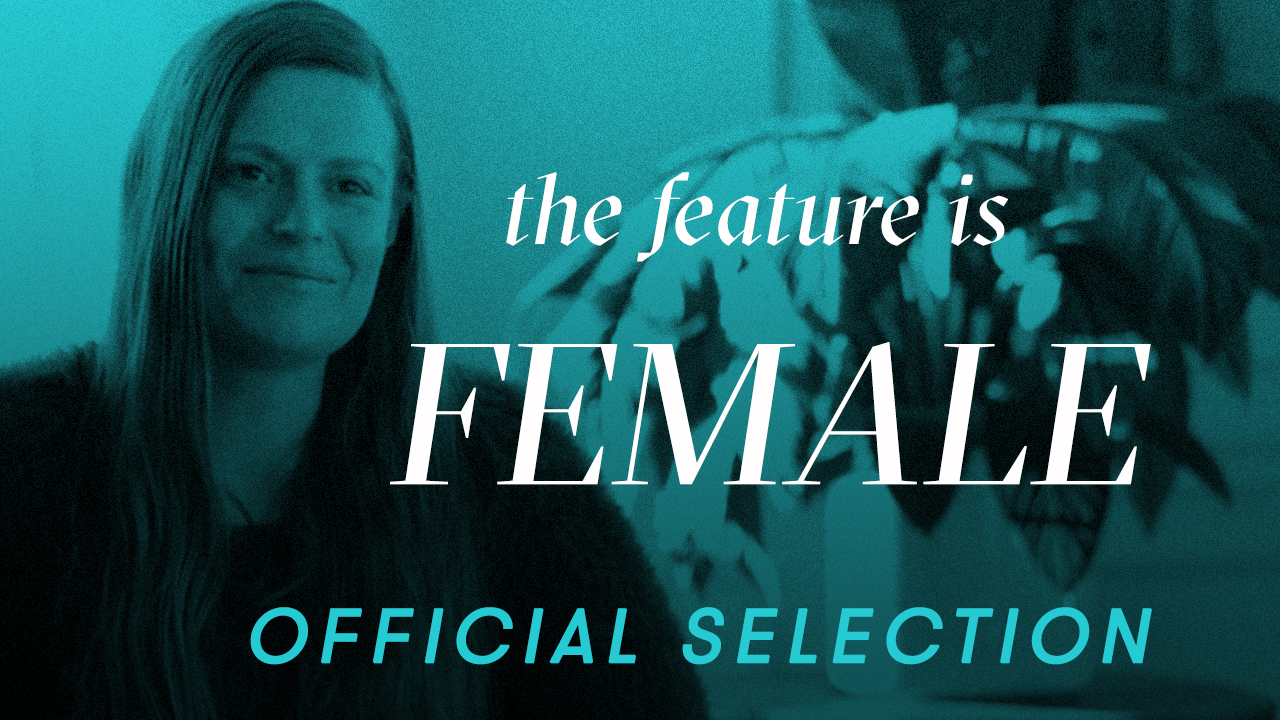 The Feature is Female - Official Selection