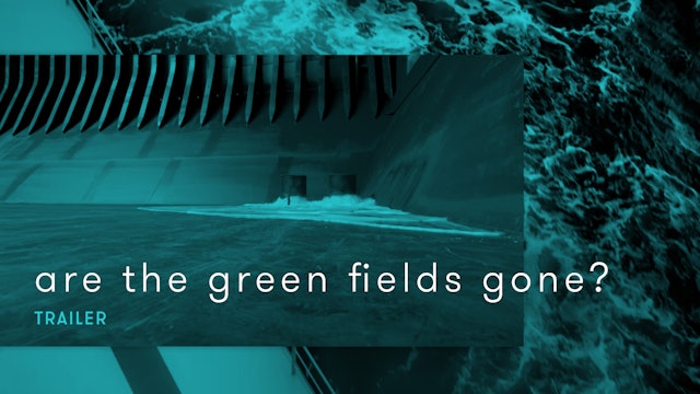 are the green fields gone? (trailer)