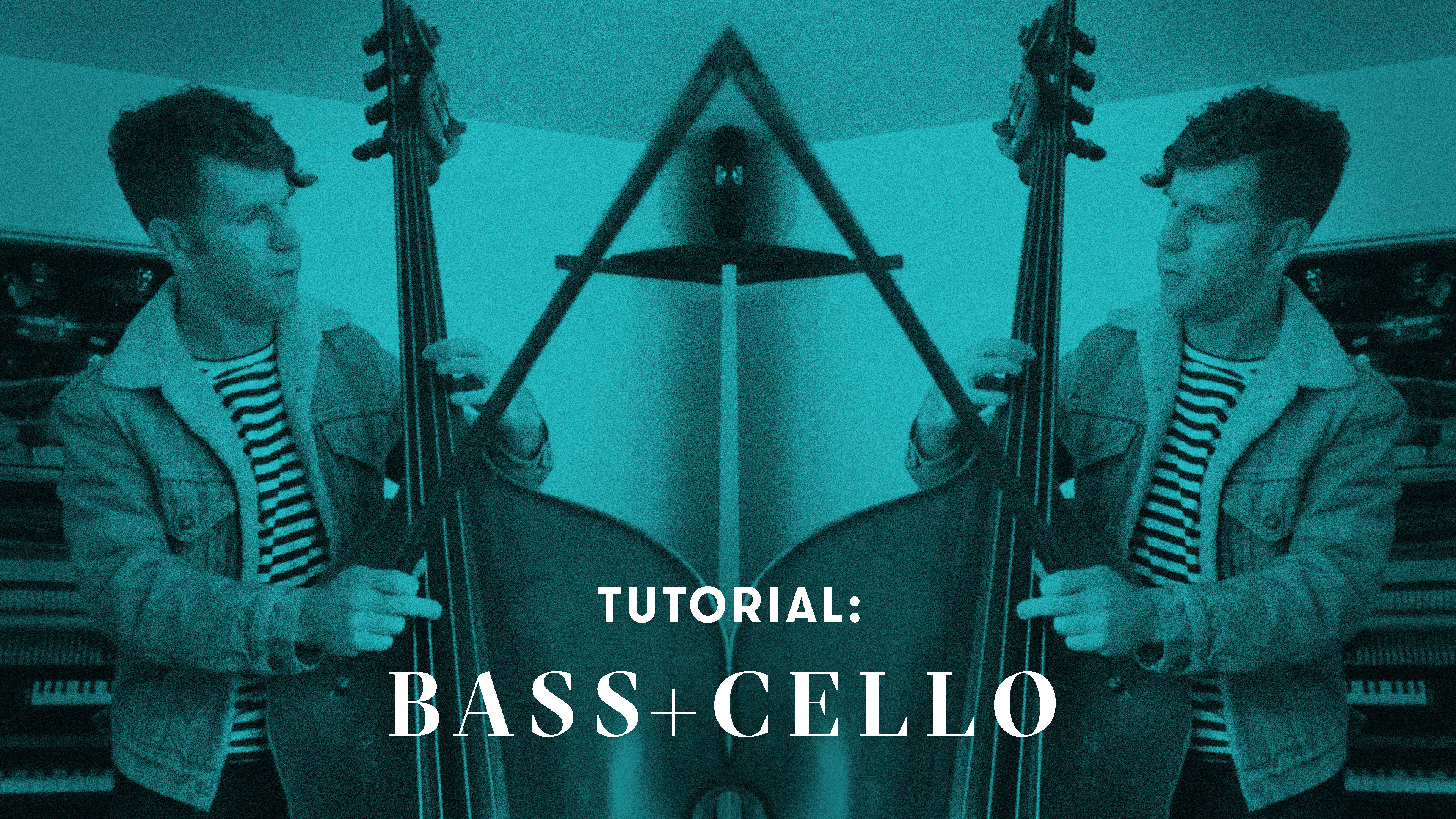 TUTORIAL: Bass & Cello