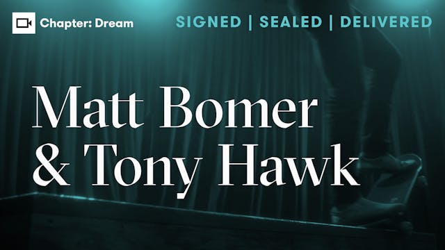 Matt Bomer & Tony Hawk | Chapter: Dream