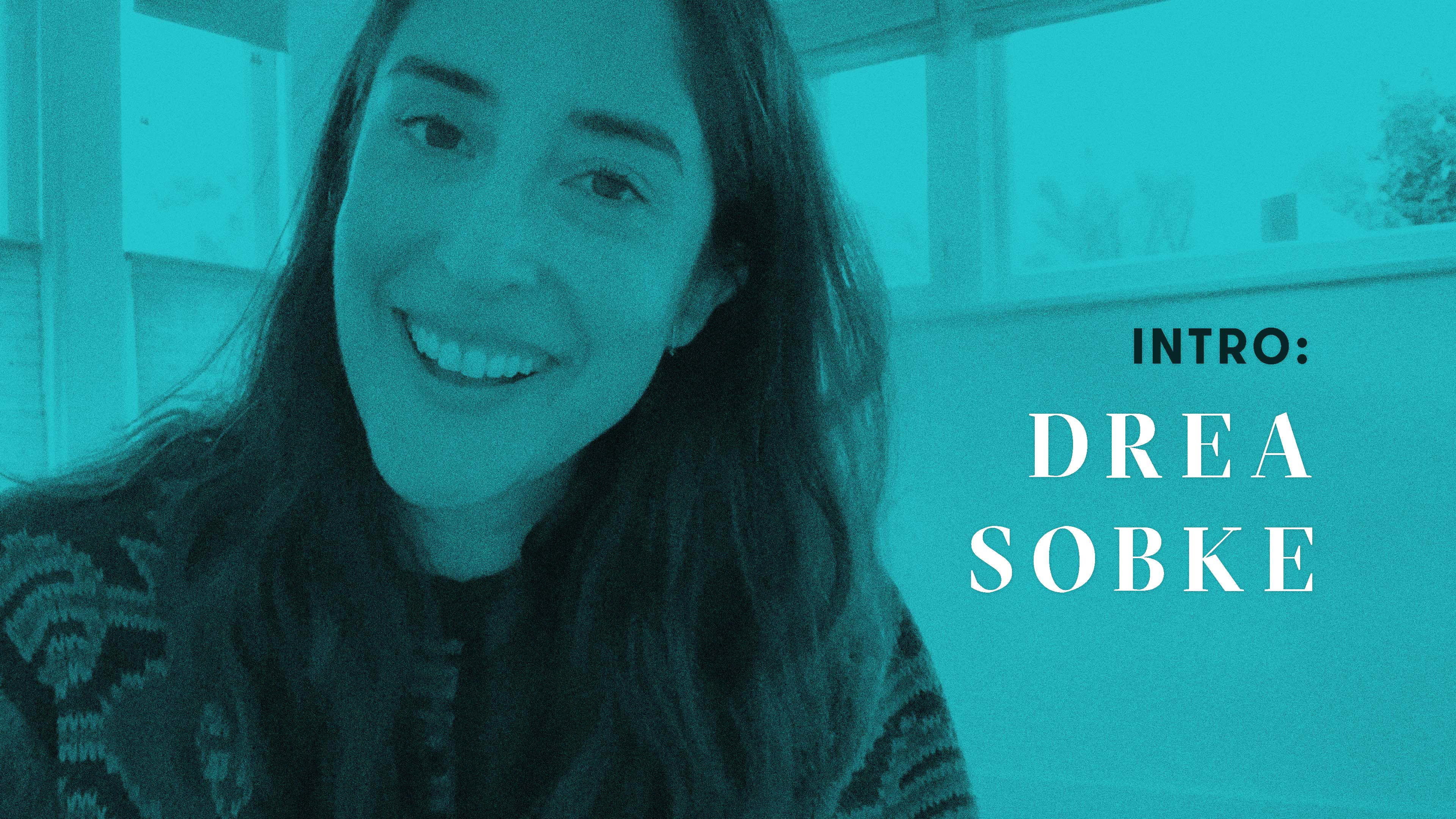 Meet Drea Sobke