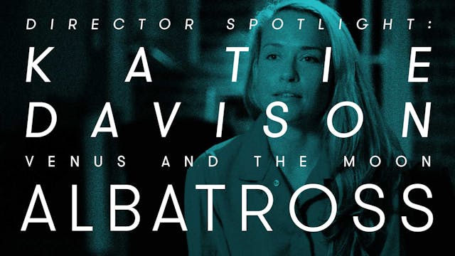 Director Spotlight: Katie Davison - A...