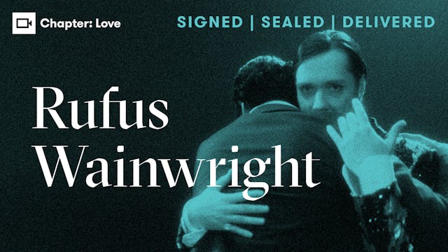 Rufus Wainwright | Chapter: Love