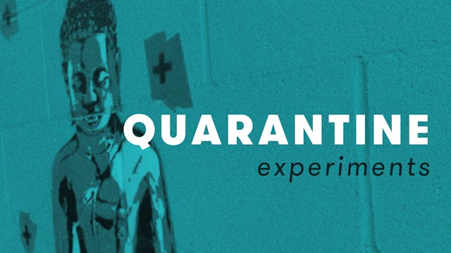Quarantine Experiments
