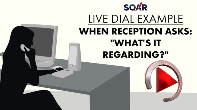 SOAR LIVE DIAL: Overcoming Receptionist Resistance