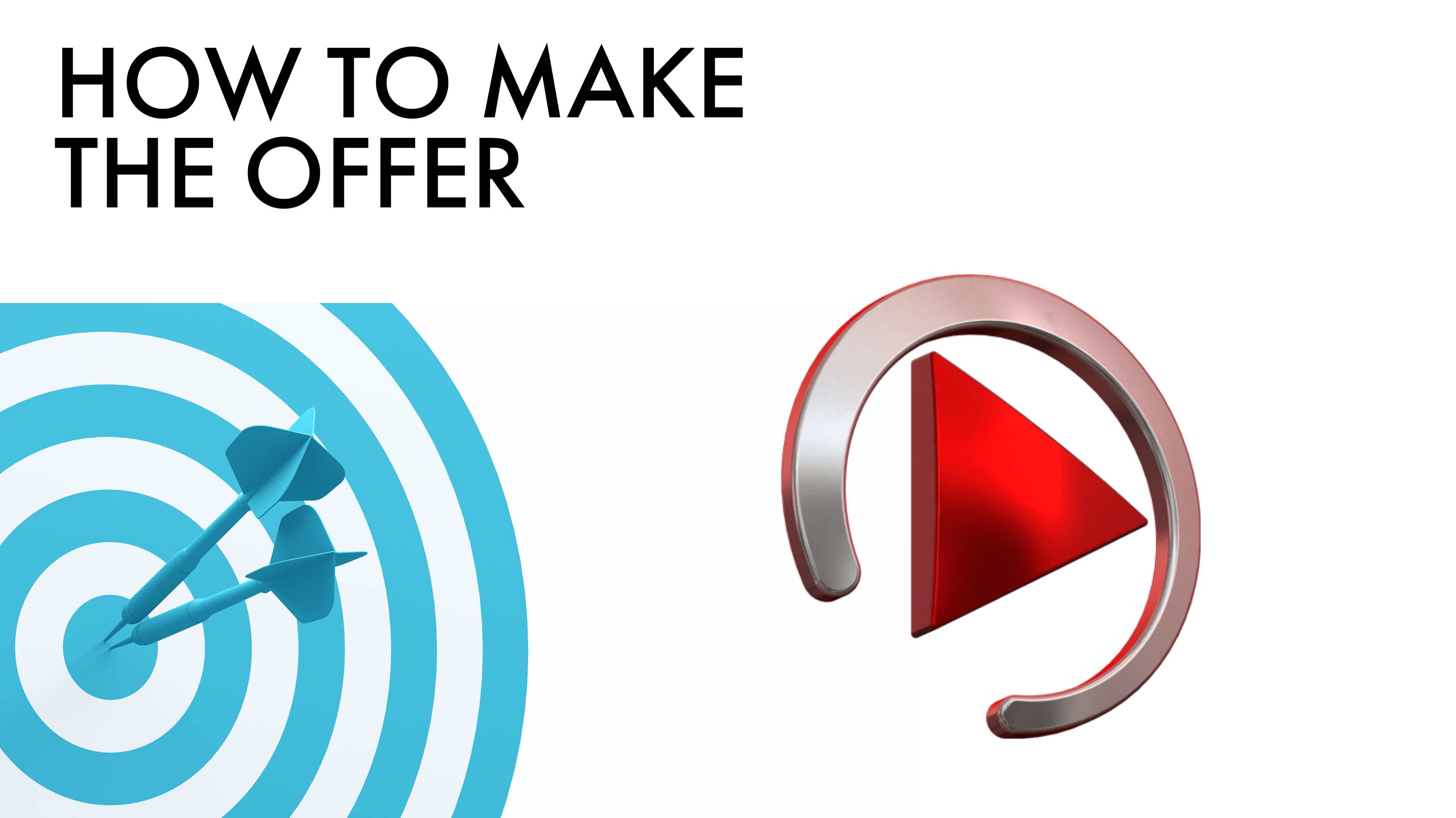 HOW TO MAKE THE OFFER