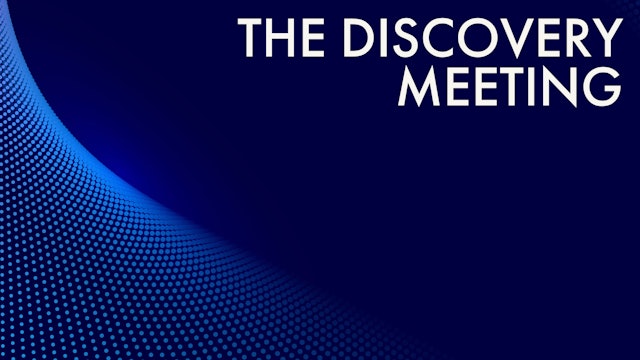 THE DISCOVERY MEETING