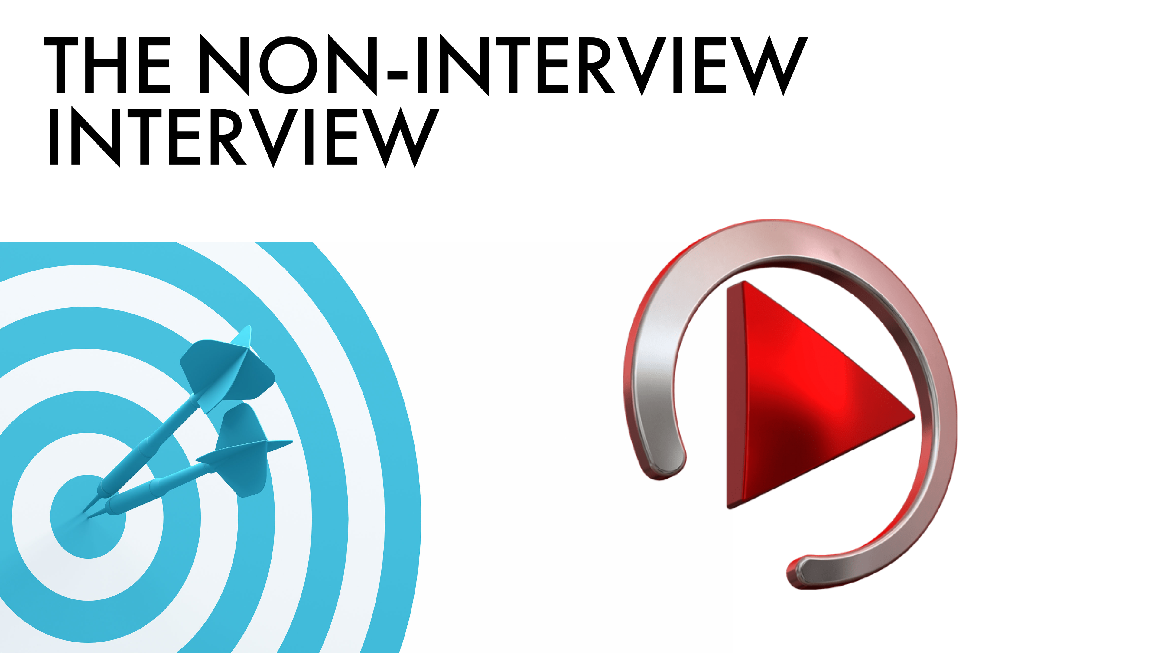 THE NON-INTERViEW INTERVIEW