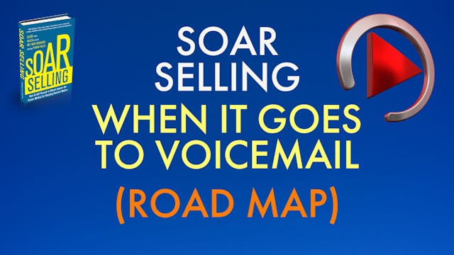 WHEN IT GOES TO VOICEMAIL: ROAD MAP