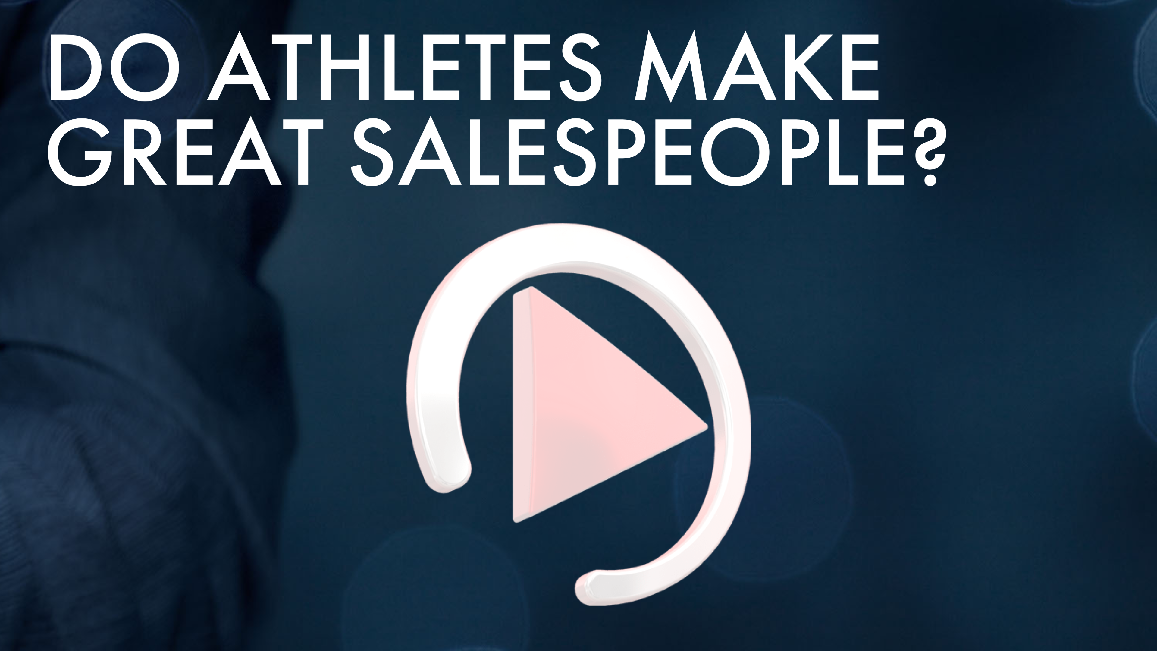 DO ATHLETES MAKE GREAT SALESPEOPLE?