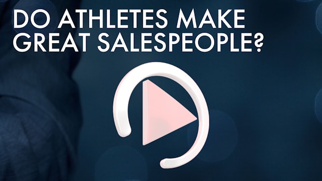 DO ATHLETES MAKE GREAT SALESPEOPLE?