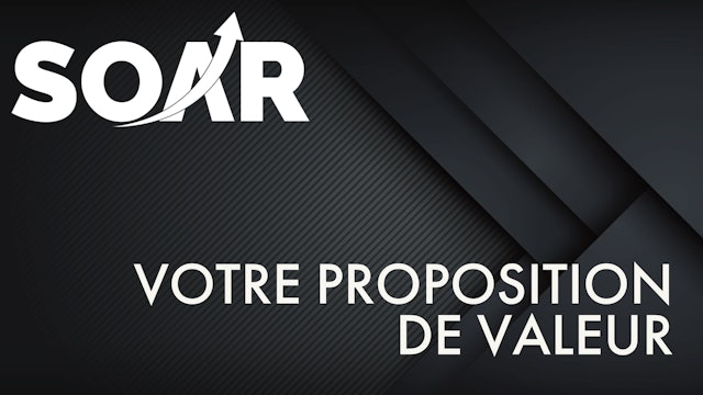 VOTRE PROPOSITION DE VALEUR