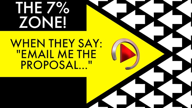 THE 7%: WHEN THEY SAY: "EMAIL IT TO ME..."