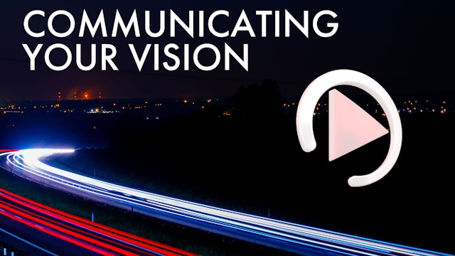 COMMUNICATING YOUR VISION