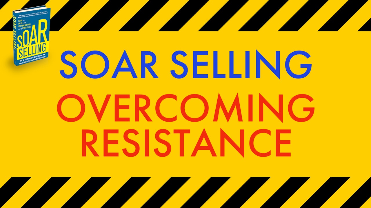 SOAR: OVERCOMING RESISTANCE