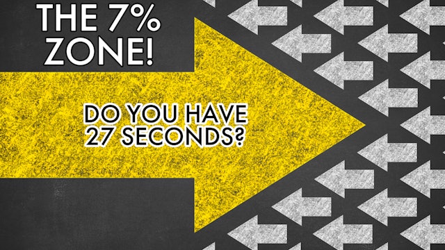 THE 7%: DO YOU HAVE 27 SECONDS?