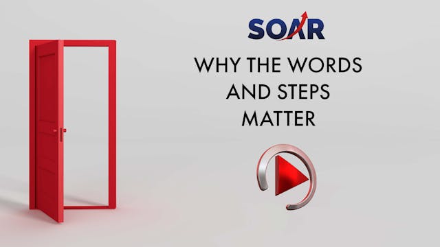 SOAR: Why The Words & Steps Matter