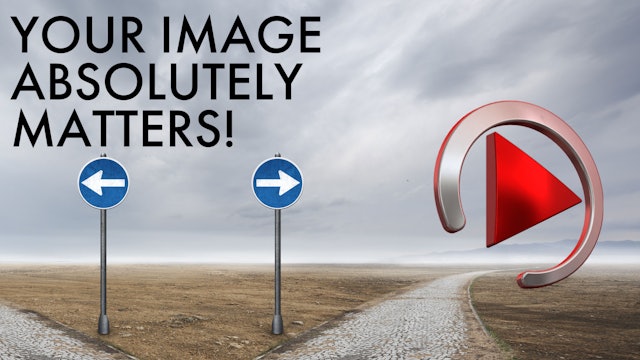 YOUR IMAGE ABSOLUTELY MATTERS!