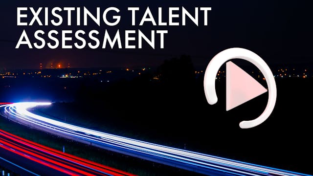 EXISTING TALENT ASSESSMENT