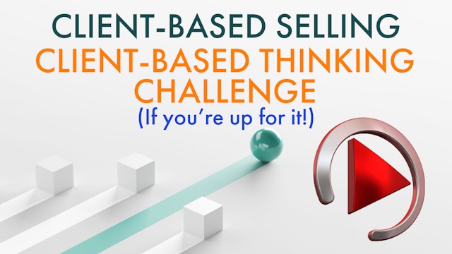 CLIENT-BASED THINKING: CHALLENGE (if you're up for it!)