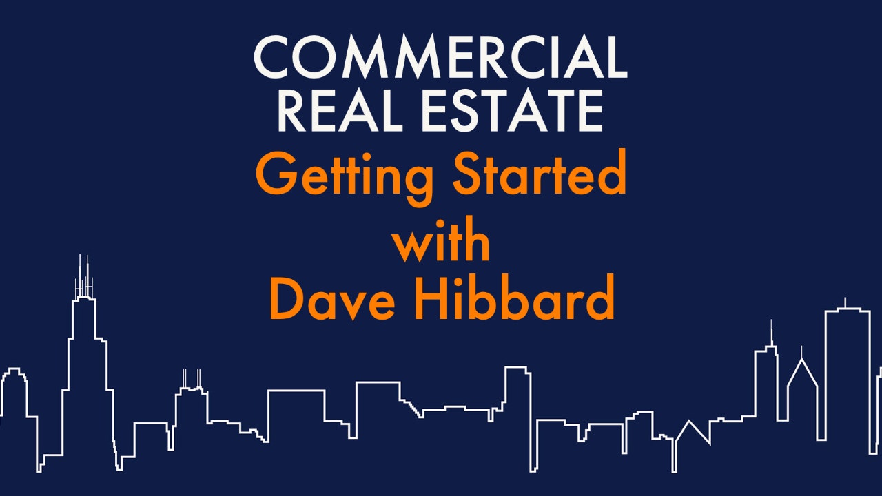 CRE: GETTING STARTED with DAVE HIBBARD