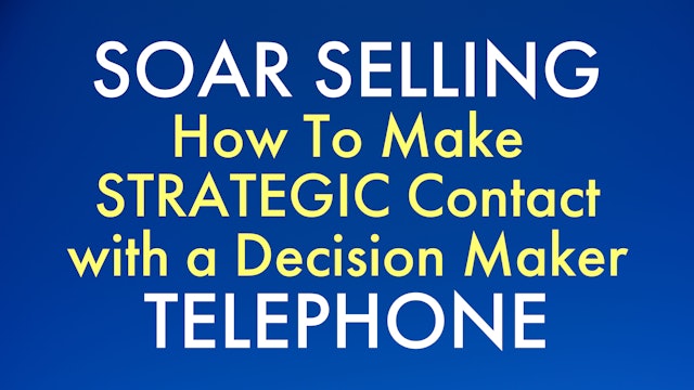 SOAR SELLING - PROSPECTING BY TELEPHONE (Click Here)