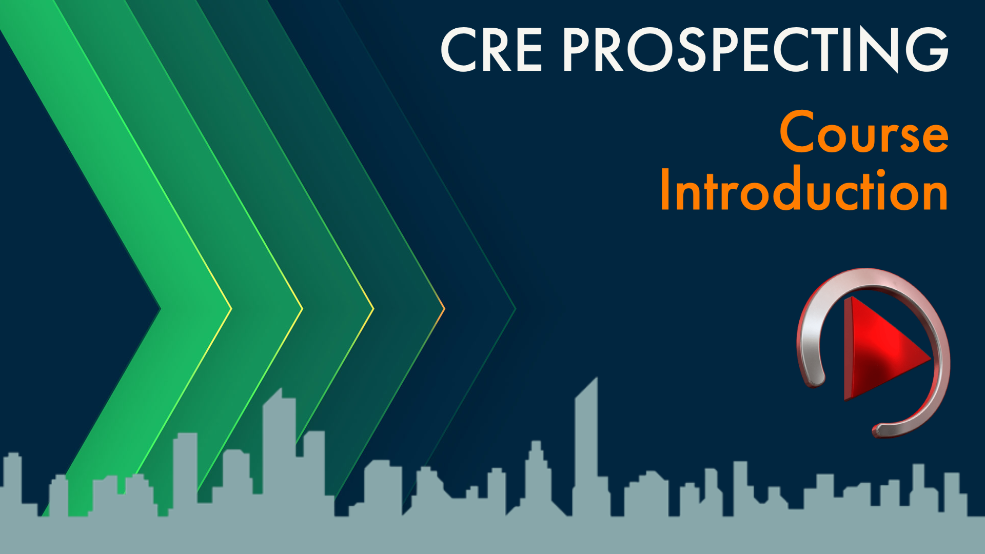 CRE PROSPECTING: INTRODUCTION