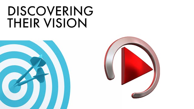 DISCOVERING THEIR VISION