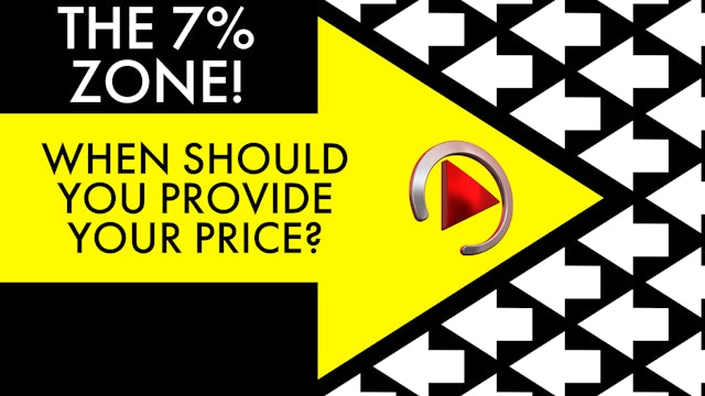 THE 7%: WHEN SHOULD YOU TELL THEM YOUR PRICE?