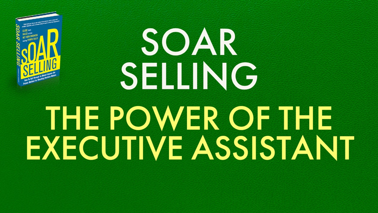 SOAR: THE POWER OF THE EXECUTIVE ASSISTANT