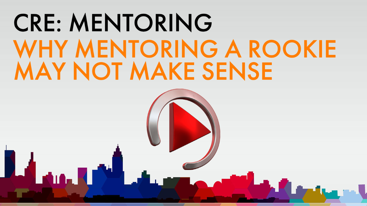 WHY MENTORING A ROOKIE MAY NOT MAKE SENSE