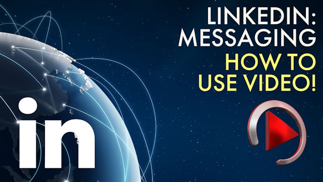 LINKEDIN MESSAGING - USE VIDEO!