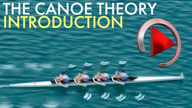 THE CANOE THEORY: INTRODUCTION