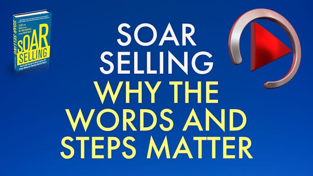 SOAR SELLING: WHY THE STEPS & WORDS M...