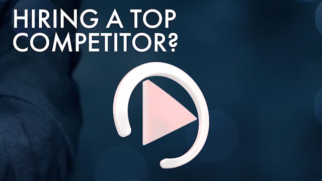 HIRING A TOP COMPETITOR?