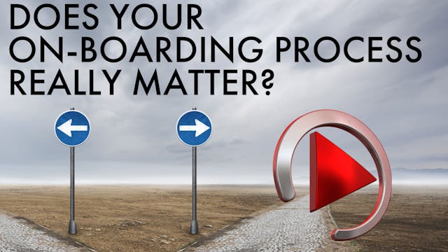 DOES ON-BOARDING REALLY MATTER?