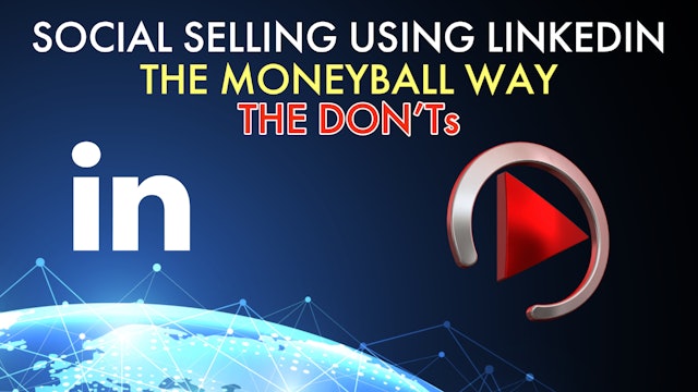 LINKEDIN: THE MONEYBALL WAY! (THE DON'Ts)