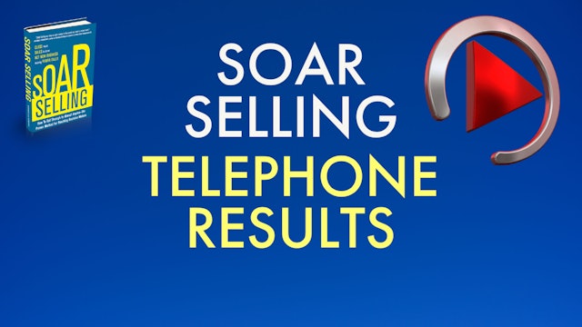SOAR SELLING: TELEPHONE RESULTS (Free Access)