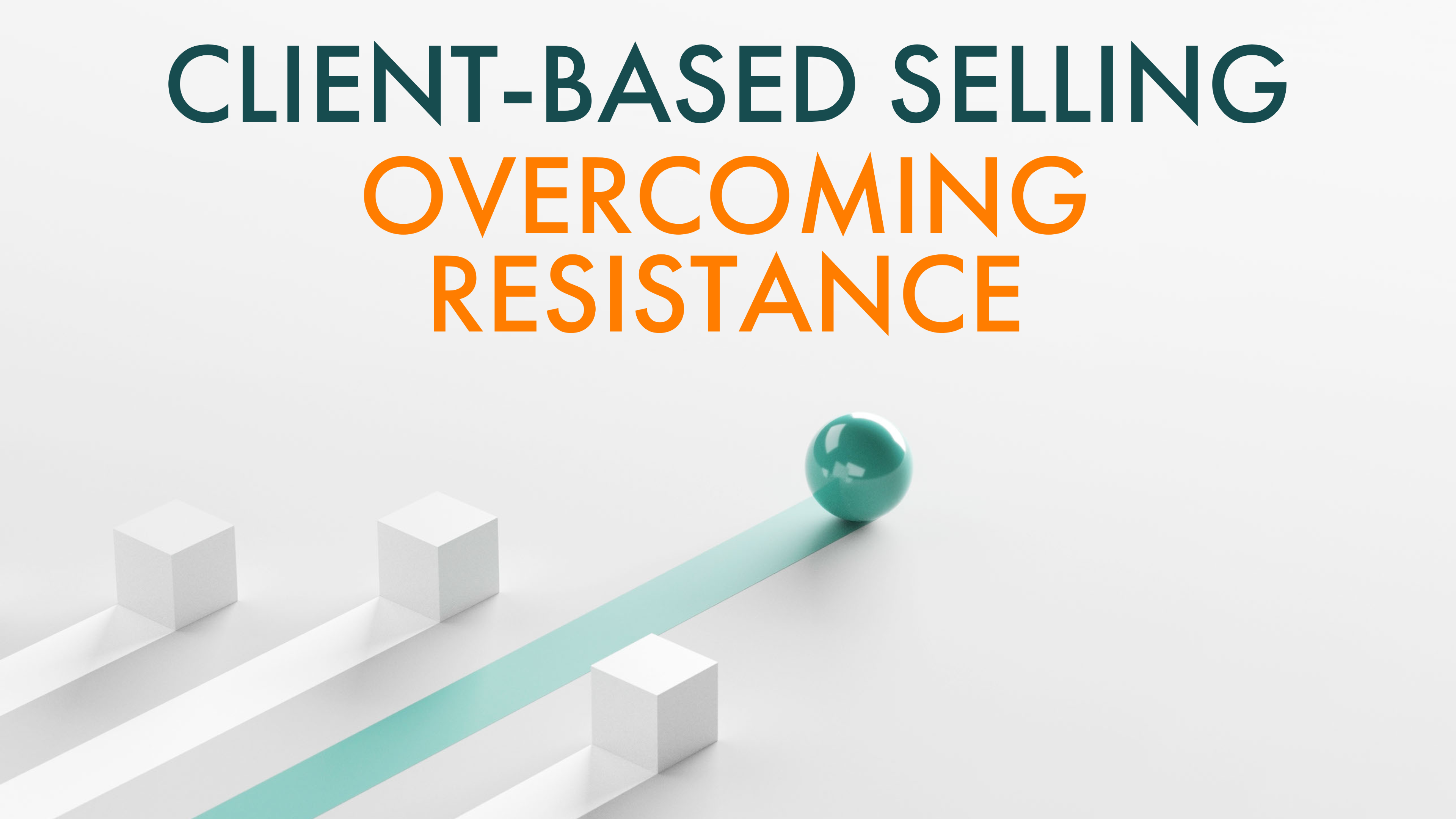 CBS: OVERCOMING RESISTANCE