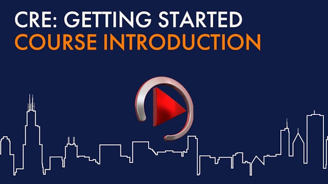 CRE: GETTING STARTED - COURSE INTRO (FREE)