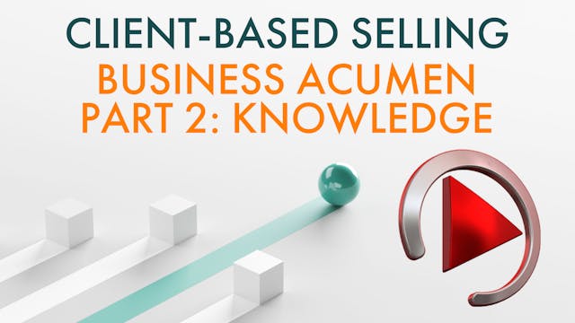 BUSINESS ACUMEN: PART 2 - KNOWLEDGE