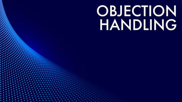 THE SKILL OF OBJECTION HANDLING