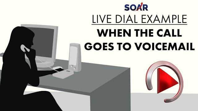 SOAR LIVE DIAL: WHEN IT GOES TO VOICEMAIL