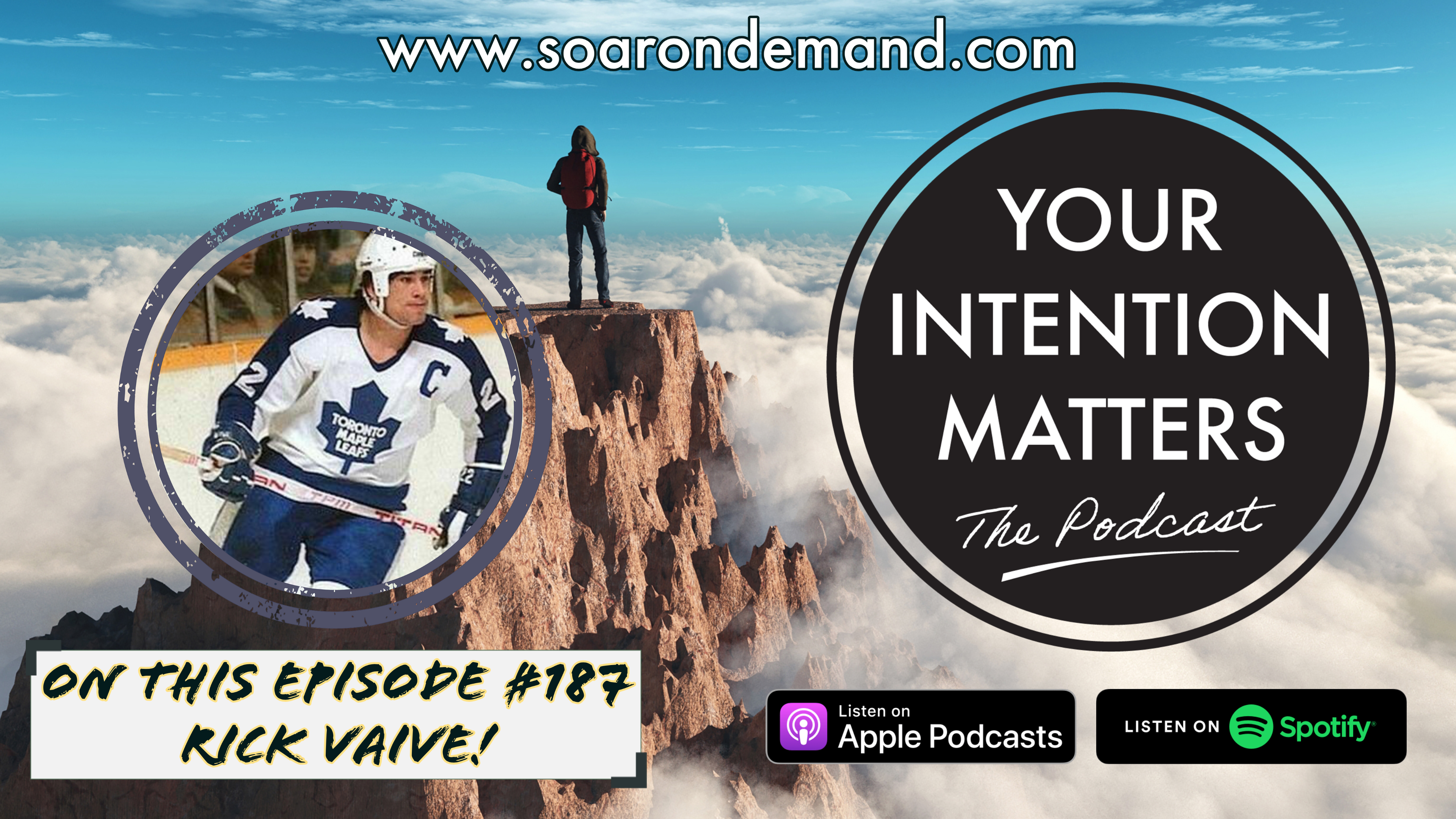 Ep> 187: Rick Vaive - Former TORONTO MAPLE LEAFS Captain & NHL Alumni